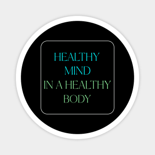 Healthy Mind in a Healthy Body Wellness, Self Care and Mindfulness Magnet